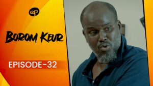 Série – Borom Keur – Saison 1 – Episode 32