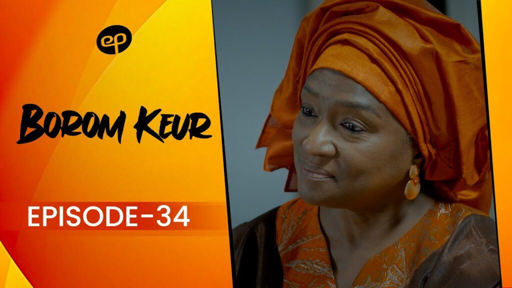 Série – Borom Keur – Saison 1 – Episode 34