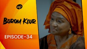 Série – Borom Keur – Saison 1 – Episode 34