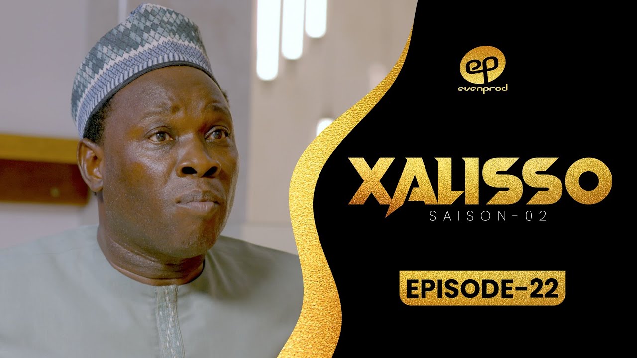 Série – Xalisso- saison 2- épisode 22