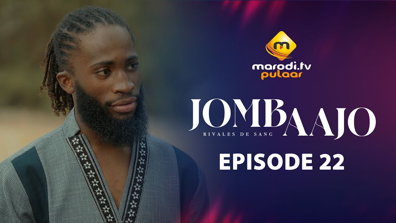 Série – Jombaajo – Épisode 22