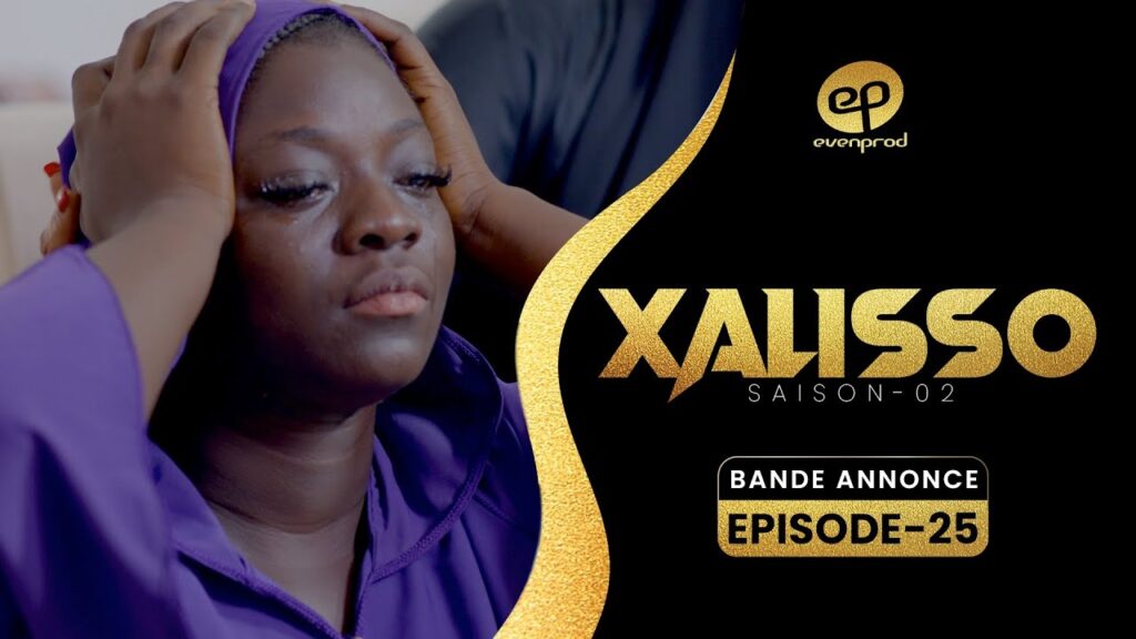 Série – Xalisso- saison 2- Bande annonce de l&rsquo;épisode 25