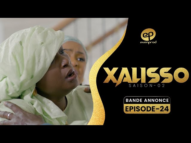 XALISSO – Saison 2 – Episode 24 : Bande Annonce