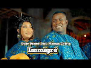 (Vidéo) : Djiby Dramé et Maman Chérie dévoilent Immigré