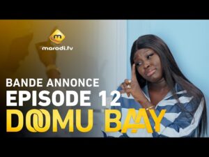 Série – Doomu Baay – Saison 1 – Episode 13 – Bande annonce