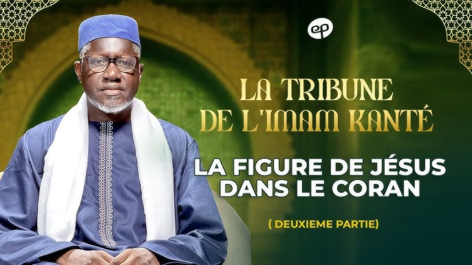 Jésus, une figure majeure de l’islam : analyse de l’imam Kanté