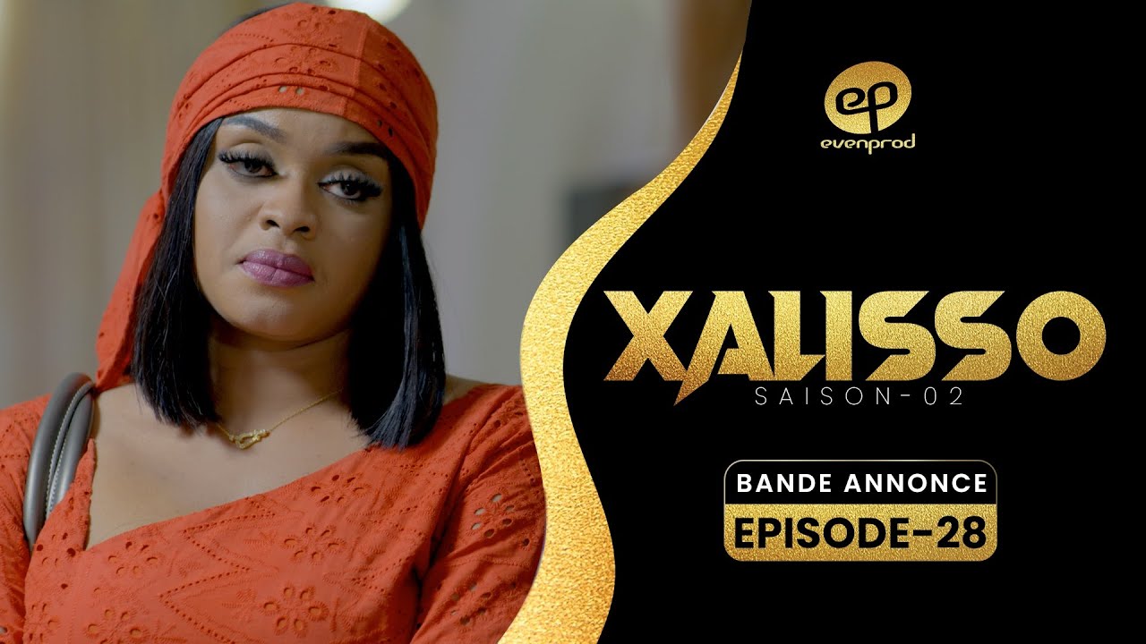 Série – Xalisso – Saison 2 – Episode 28 : Bande Annonce