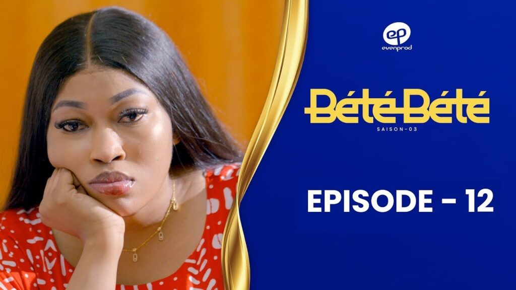 Série– Bété Bété – Saison 3 – Épisode 12