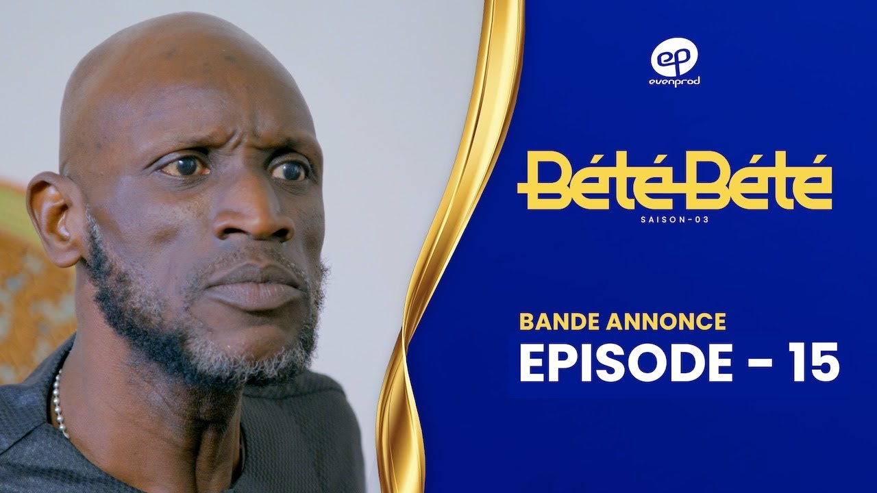 Série – Bété Bété – Saison 3 – Épisode 15 – Bande annonce