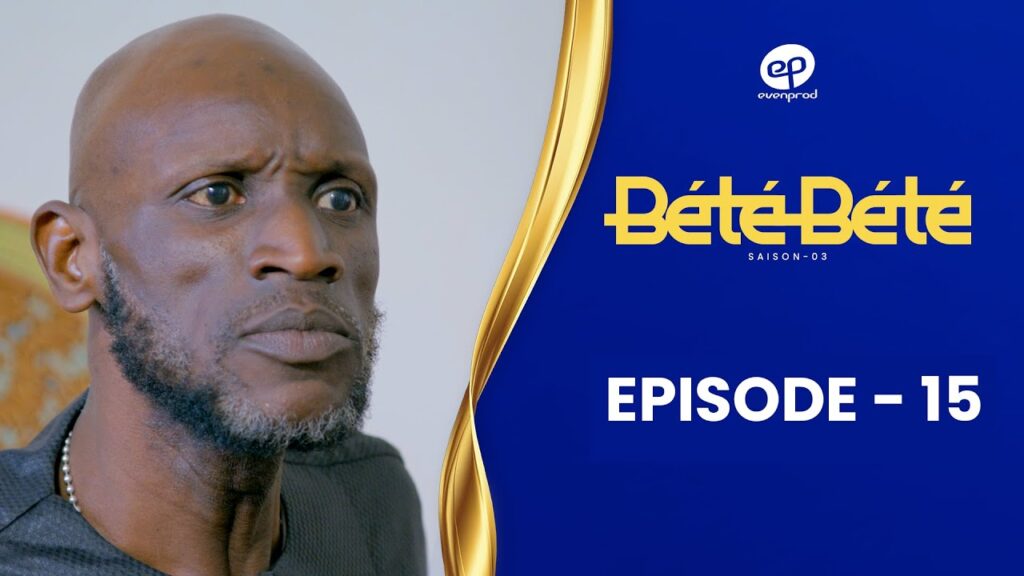 Série – Bété Bété – Saison 3 – Épisode 15
