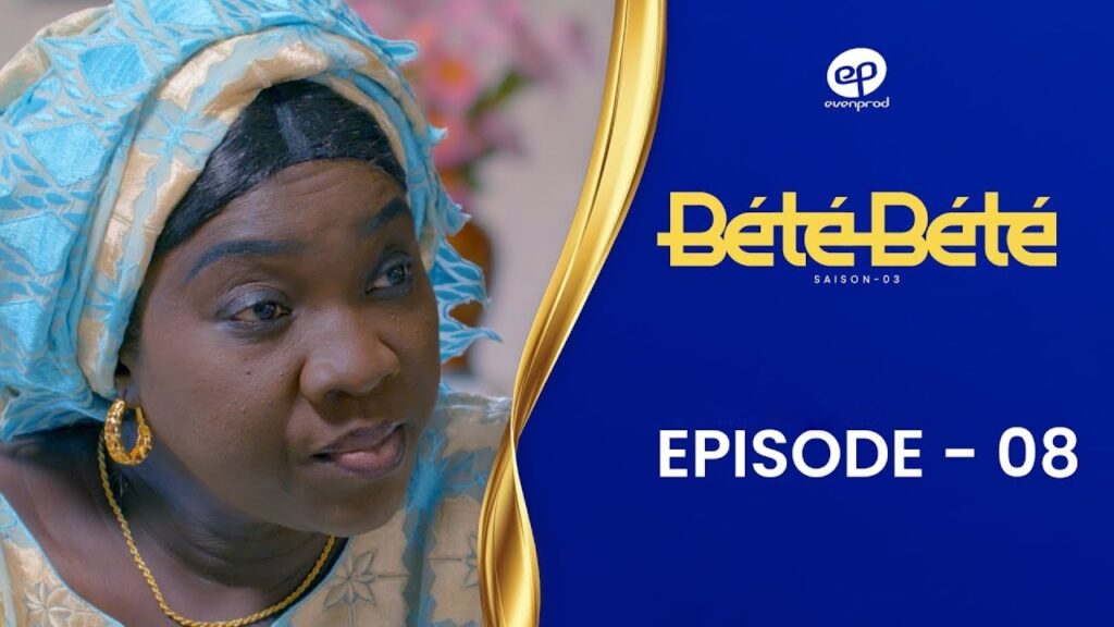 Série – Bété Bété – Saison 3 – Episode 8
