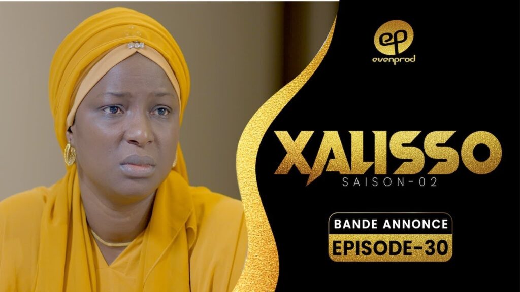 Série – Xalisso- saison 2- Bande annonce de l’épisode 30
