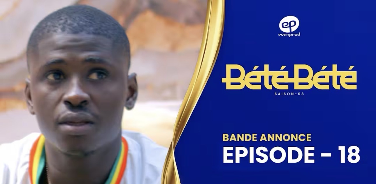 (Série) – Bété Bété – Saison 3 – Épisode 18 – Bande annonce.