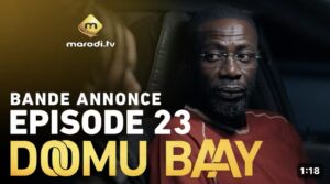 (Série) – Doomu Baay – Saison 1 – Épisode 23 – Bande annonce.