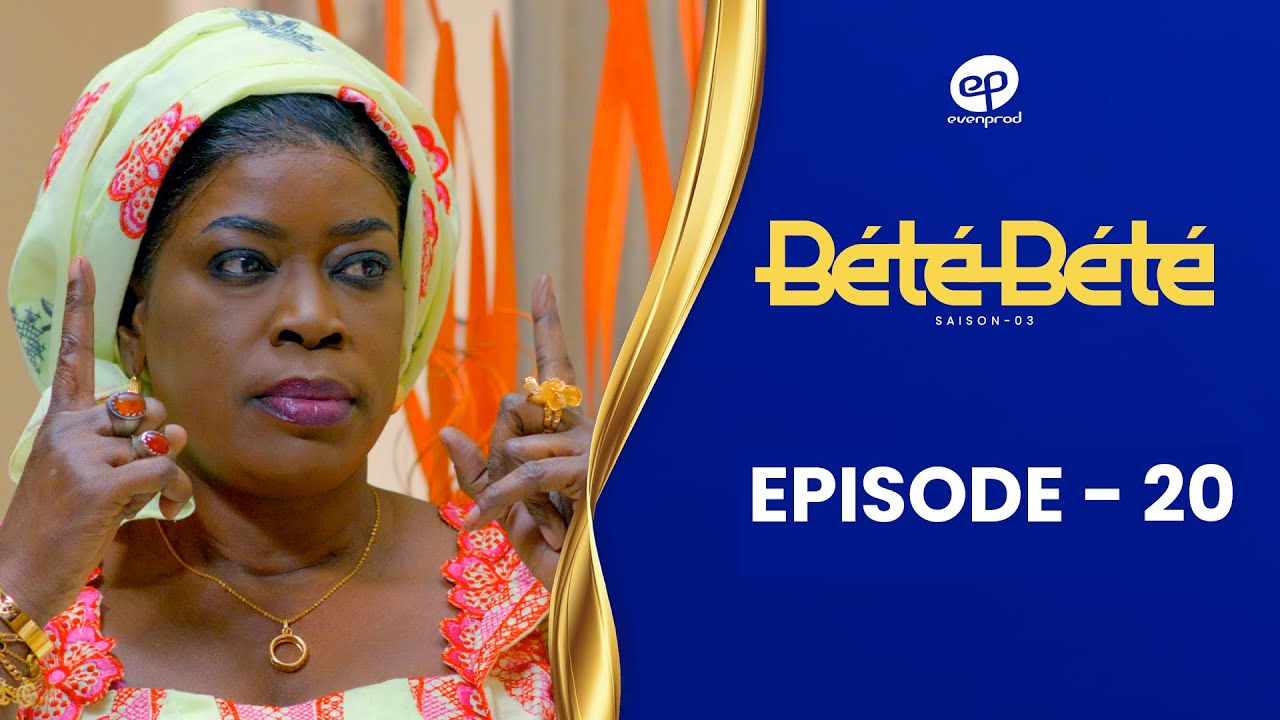 Série – Bété Bété – Saison 3 – Episode 20