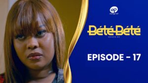 Série – Bété Bété – Saison 3 – Épisode 17