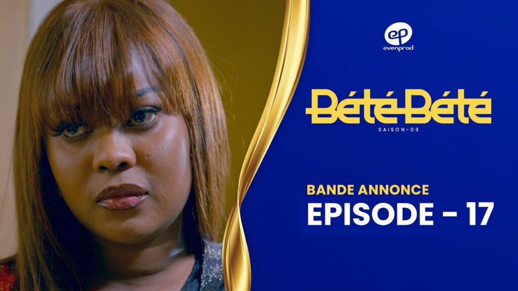 Série : Bété Bété – Saison 3 – Épisode 17 – Bande annonce
