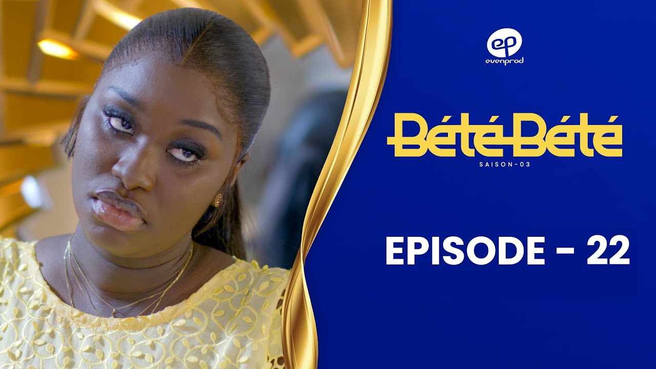 Série – Bété Bété – saison 3- épisode 22