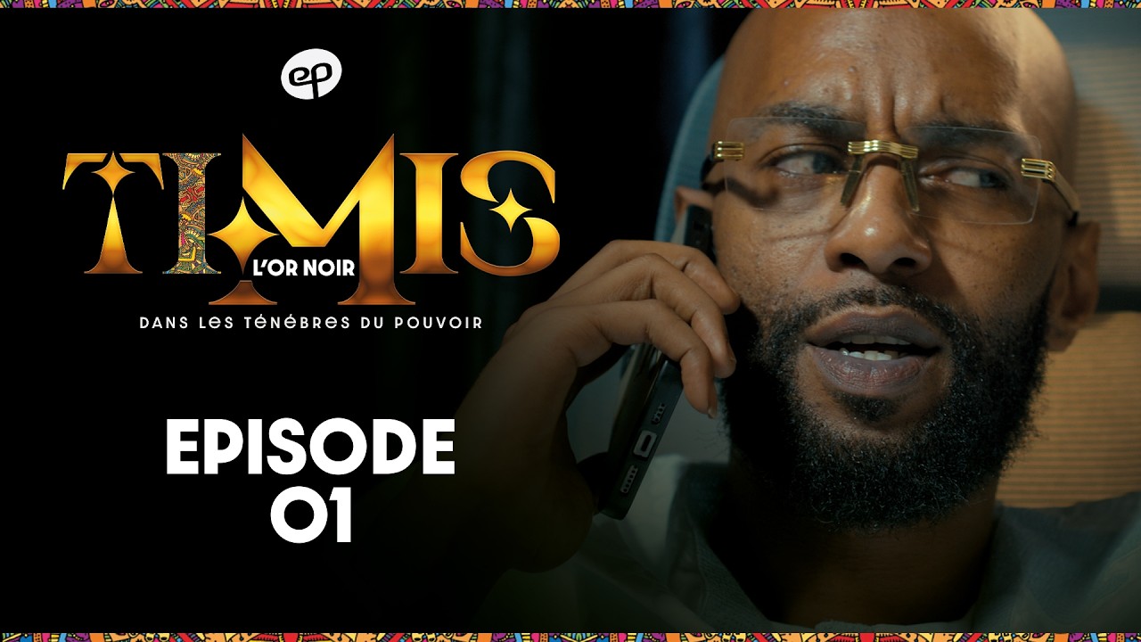 Série – Timis – L’or Noir – Episode 01