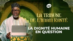 Imam Kanté : une réflexion sur la dignité humaine
