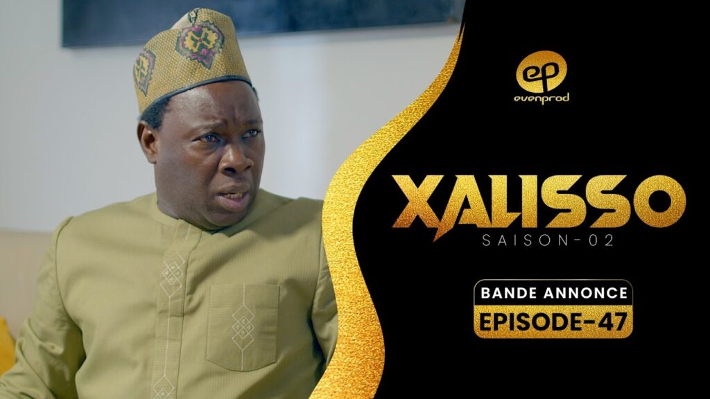 Série – Xalisso – Saison 2 – Épisode 47 – Bande annonce