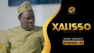 Série – Xalisso – Saison 2 – Épisode 47 – Bande annonce