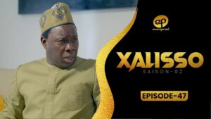 Série – Xalisso – Saison 2 – Épisode 47