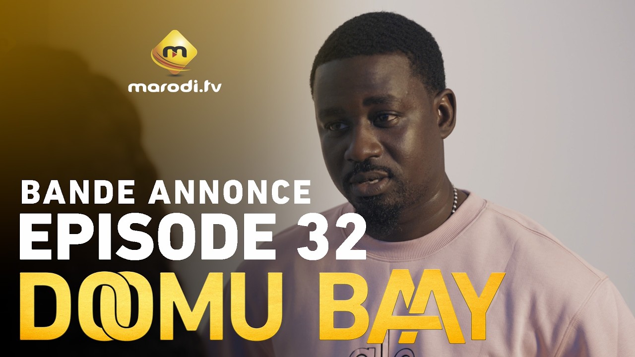 Série – Doomu Baay- saison 1- Episode 32 : Bande annonce