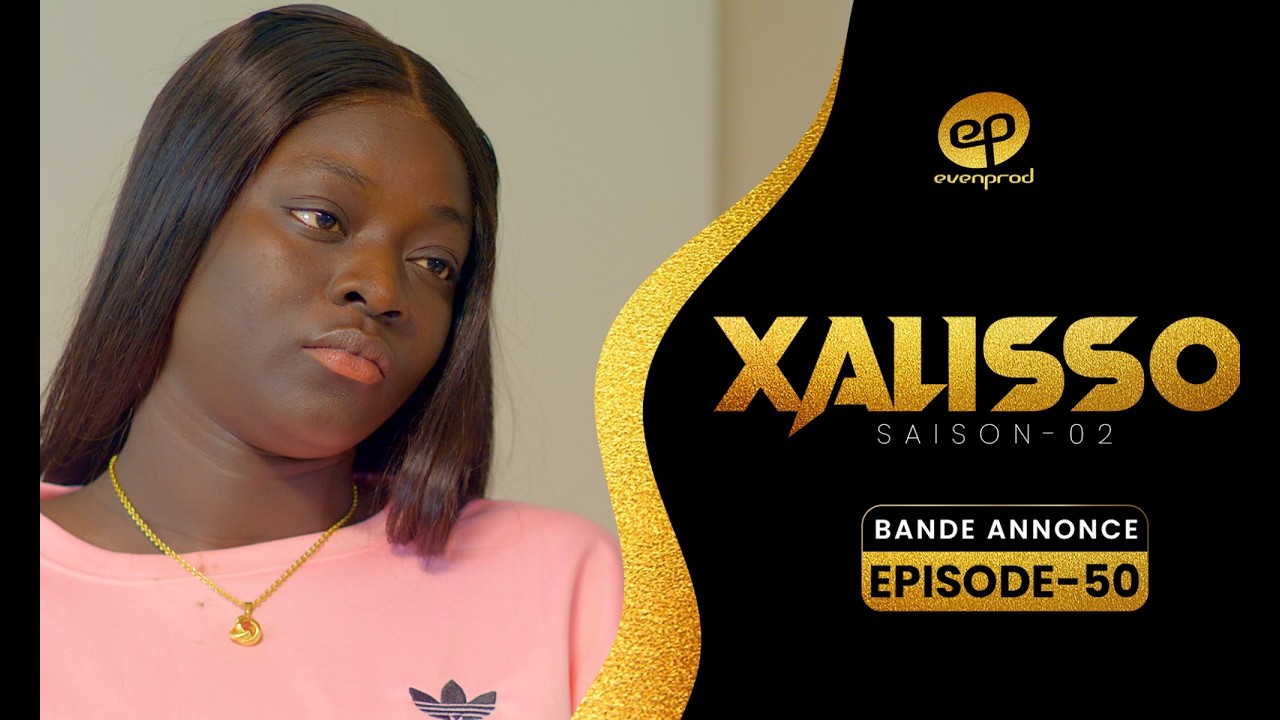 Xalisso – Saison 2 – Épisode 50 – Bande annonce