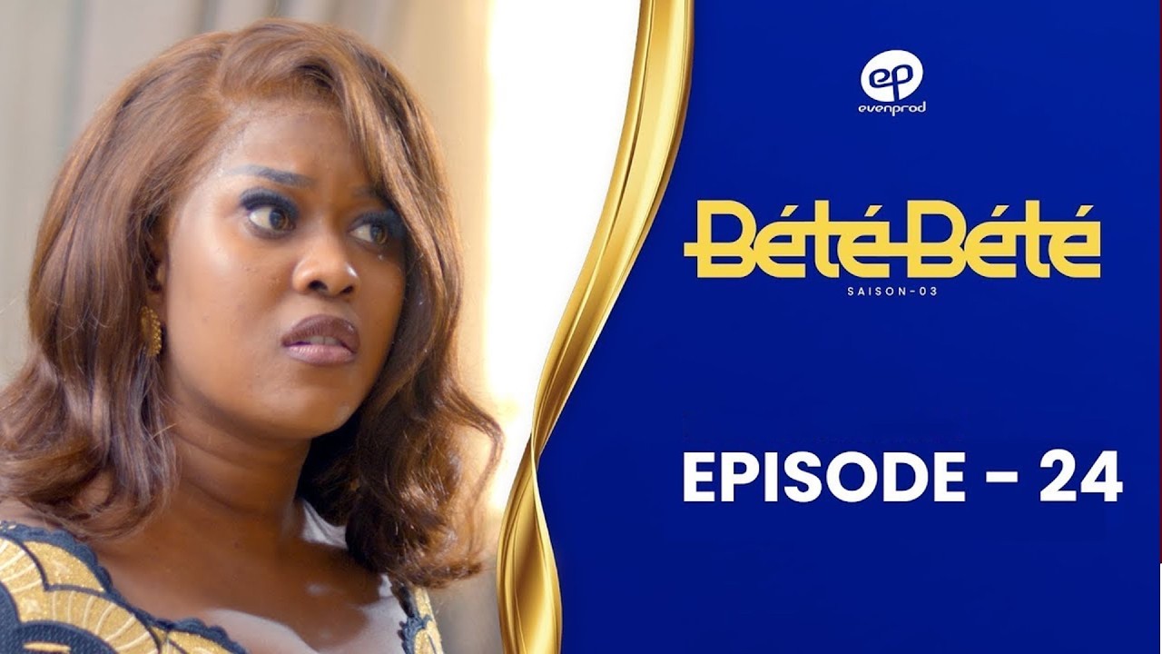Série – Bété Bété – Saison 3 – Episode 24