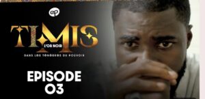 (Série) – Timis – L’or noir – Épisode 3.