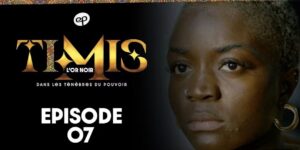 (Série) – Timis – l’Or Noir – Épisode 7.