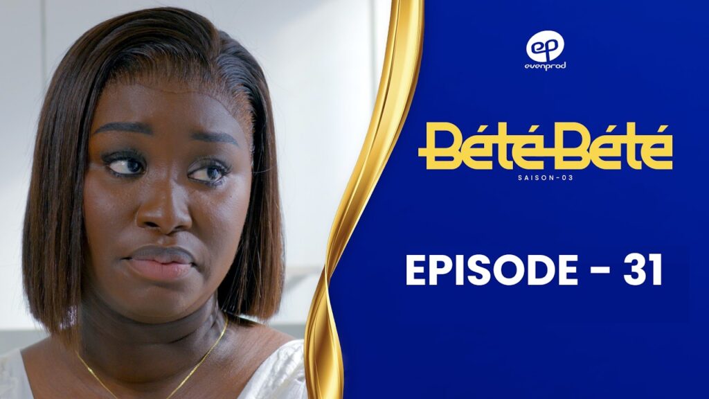 Série – Bété Bété – Saison 3 – Épisode 31
