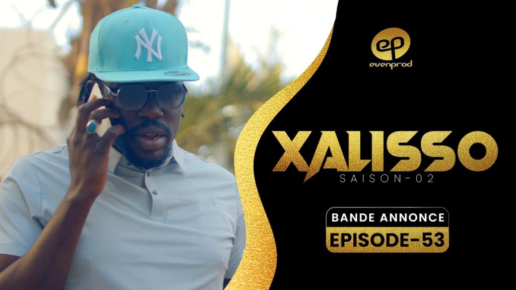 Série – Xalisso – Saison 2 – Épisode 53 – Bande annonce