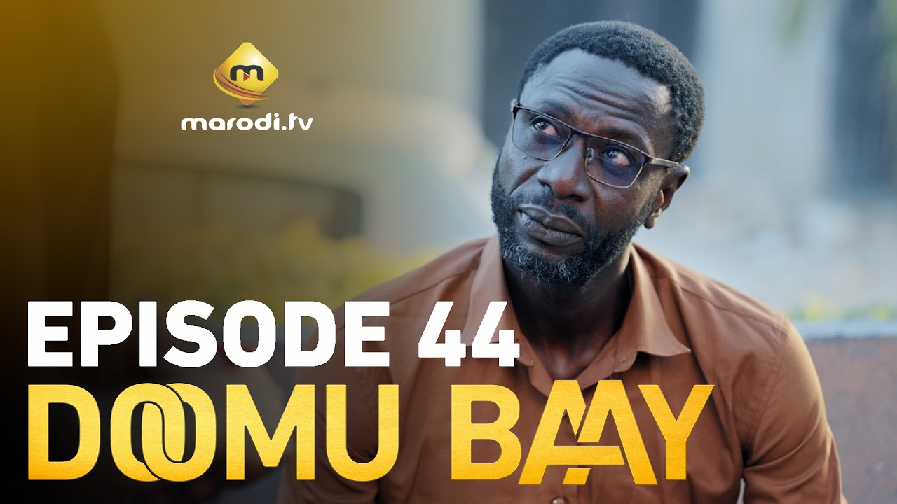 Série – Doomu Baay- saison 1 – épisode 44