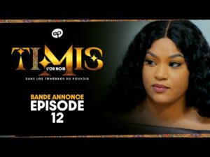 TIMIS – L&rsquo;Or Noir – Episode 12 : Bande Annonce