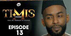 (Série) – Timis – L’or Noir – Épisode 13.