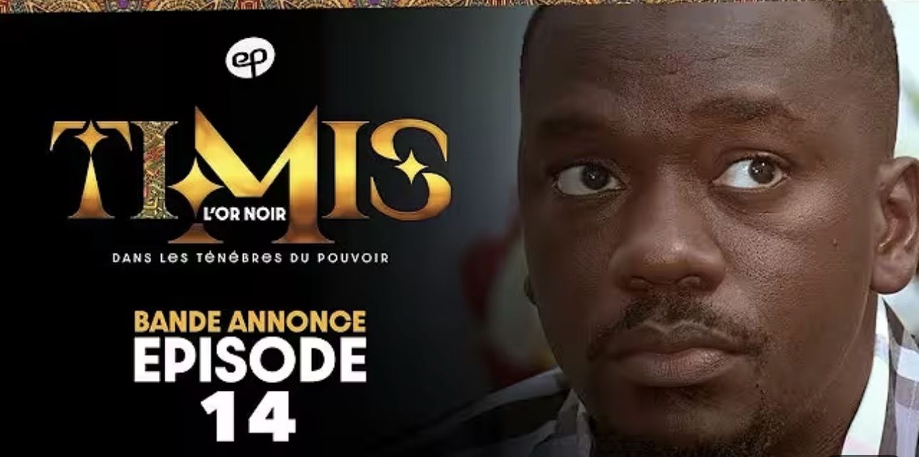 (Série) – Timis – L’or Noir – Épisode 14 – Bande annonce.