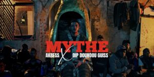 (Clip officiel) – « Mythe », le nouveau de Akbess en feat avec Dip Doundou Guiss.