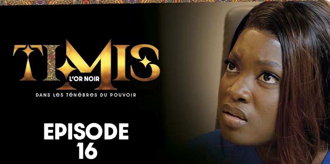 (Série) – Timis – L’or Noir – Épisode 16.