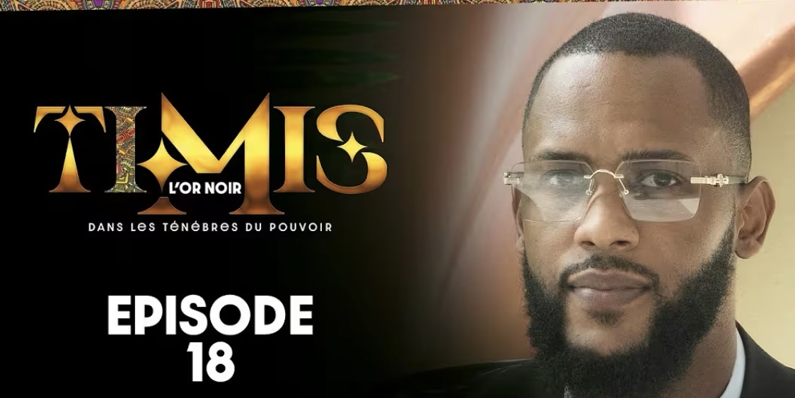 (Série) – Timis – L’Or Noir – Épisode 18.