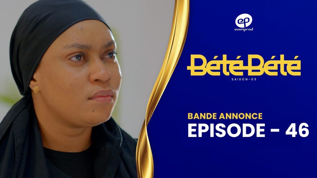BÉTÉ BÉTÉ – Saison 3 – Episode 46 : Bande Annonce