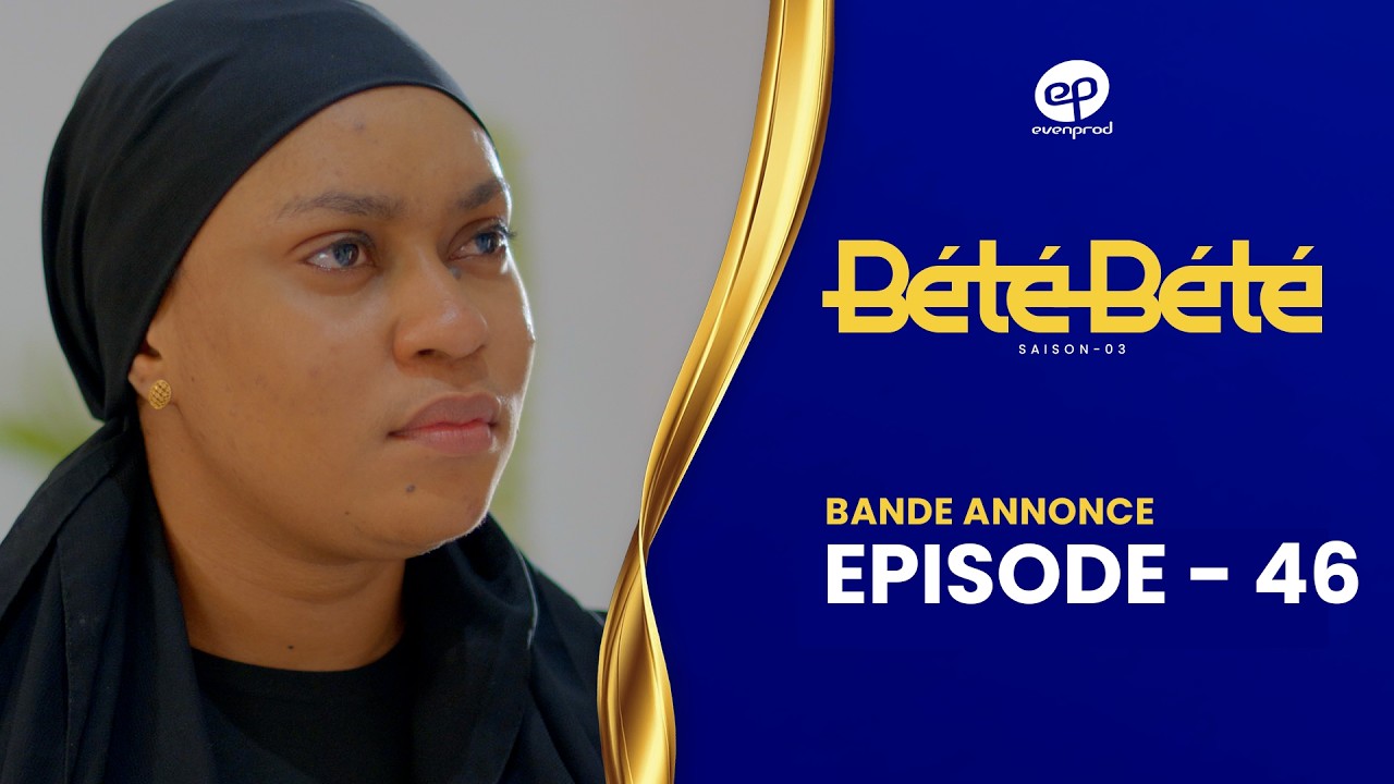 BÉTÉ BÉTÉ – Saison 3 – Episode 46 : Bande Annonce