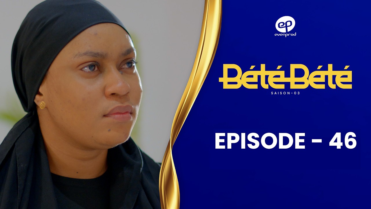 Série : BÉTÉ BÉTÉ – Saison 3 – Episode 46