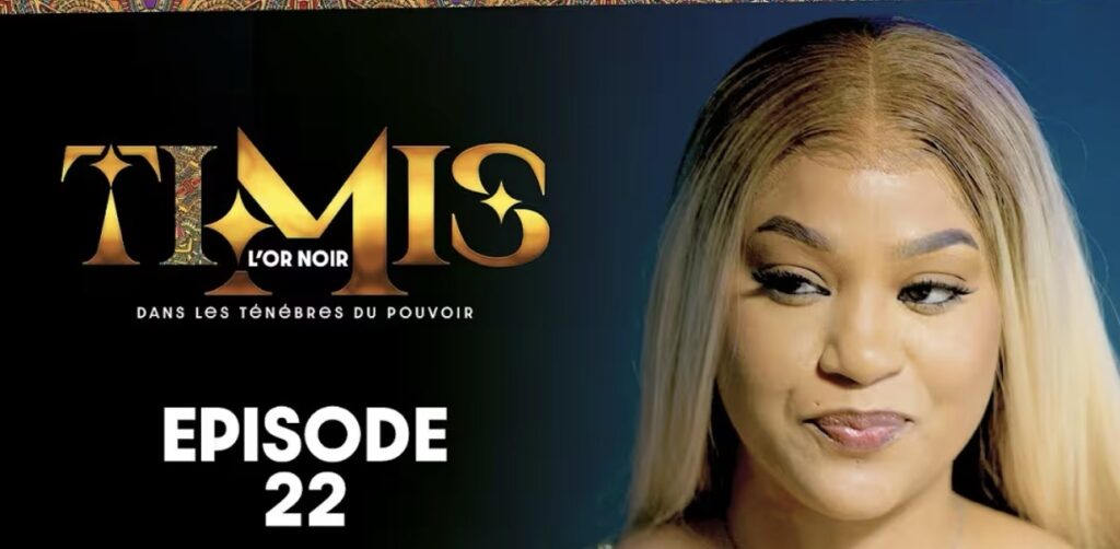 (Série) – Timis – L’Or Noir – Épisode 22.