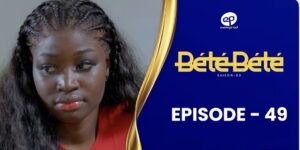 (Série) – Bété Bété – Saison 3 – Épisode 49.