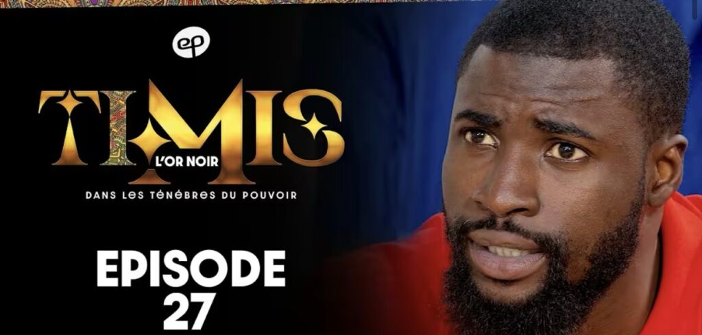 (Série) Timis – L’Or Noir – Épisode 27.