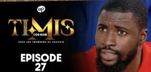 (Série) Timis – L’Or Noir – Épisode 27.