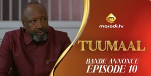 (Série) – Tuumaal – Épisode 10 – Bande annonce.
