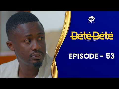 Série – Bété Bété – Saison 3 – Épisode 53